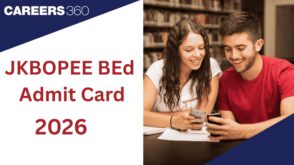 JKBOPEE BEd Admit Card 2026: Download Hall Ticket Link at jkbopee.gov.in